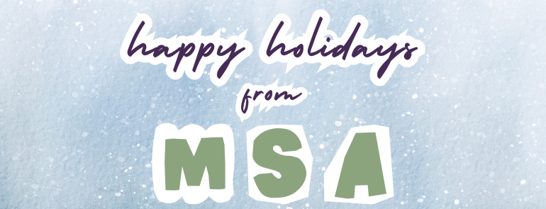 Happy Holidays from MSA!